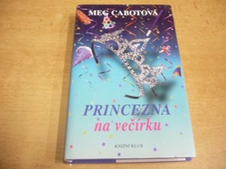  Meg Cabotová - Princezna na večírku (2006) Série. Princezniny Deníky 7.
