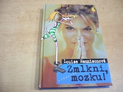 Louise Rennisonová - Zmlkni, mozku! (2004) jako nová