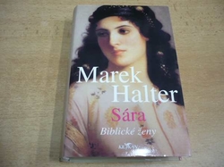 Marek Halter - Sára. Biblické ženy (2004) jako nová