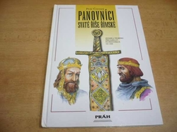 Petr Čornej - Panovníci svaté říše římské (1994)