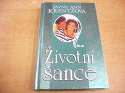 Jayne Ann Krentzová - Životní šance (1998)