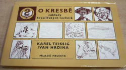 Karel Teissig - O kresbě. Základy kreslířských technik (1982)
