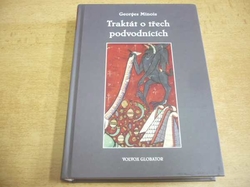 Georges Minois - Traktát o třech podvodnících. Příběh kacířské knihy, která neexistovala (2011) nová