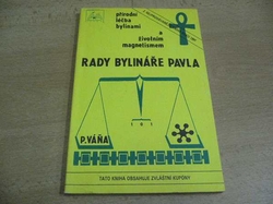 Pavel Váňa - Rady bylináře Pavla. Přírodní léčba bylinami a životním magnetismem (1992)