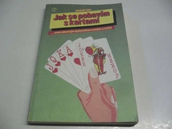 Dean Bryden - Jak se pobavím s kartami...aneb zábavným společníkem snadno a rychle. Patience, kouzla, hádání budoucnosti (1992) 