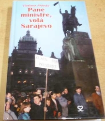 Vladimír Přibský - Pane ministře, volá Sarajevo (2007)
