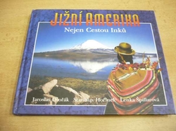 Jaroslav Dvořák - Jižní Amerika. Nejen cestou Inků (1997)