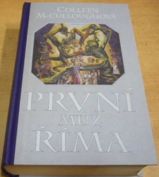 Colleen McCulloughová - První muž Říma (1994)