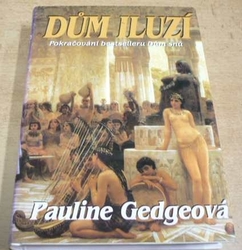 Pauline Gedge - Dům iluzí (2000)