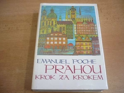 Emanuel Poche - Prahou krok za krokem. Uměleckohistorický průvodce městem (1985)