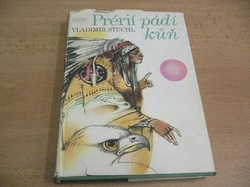 Vladimír Stuchl - Prérií pádí kůň. Americké pověsti a povídačky (1975)