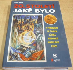 Ivan Brož - 20. Století jaké bylo (1999)