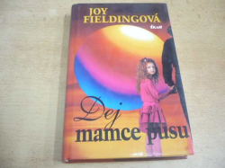 Joy Fieldingová - Dej mamce pusu (1993)   