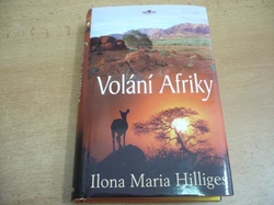 Ilona Maria Hilliges - Volání Afriky (2007)