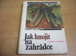 Jan Baier - Jak hnojit na zahrádce (1988) 