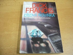 Dick Francis - Cílová rovinka. Detektivní příběh z dostihového prostředí (1993)