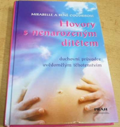Mirabelle a René Coudrisovi - Hovory a nenarozeným dítětem (2007) 