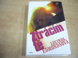  Lucinda Edmondsová - Ztrácím tě (1998)