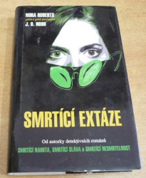 Nora Roberts / J.D. ROBB - Smrtící extáze (2001)