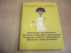 Michal Viewegh - Tos přehnal, miláčku (2009)