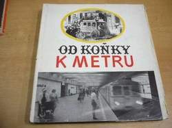 Stanislav Pošusta - Od koňky k metru (1975)