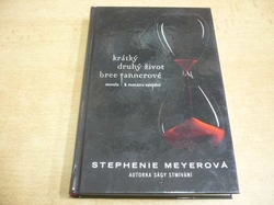  Stephenie Meyer - Krátký druhý život Bree Tannerové (2010)