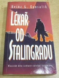 Heinz G. Konsalik - Lékař od Stalingradu (cca 1998)