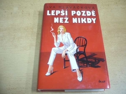 Iva Hlaváčková - Lepší pozdě než nikdy (2008)