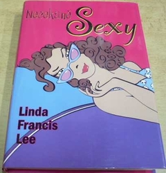 Linda Francis Lee - Nečekaně sexy (2006)