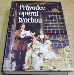 Anna Hostomská - Průvodce operní tvorbou (1993)