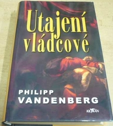 Philipp Vandenberg - Utajení vládcové (2003)