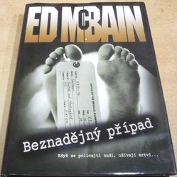 Ed McBain - Beznadějný případ (2002)