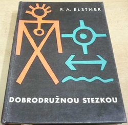 F. A. Elstner - Dobrodružnou stezkou (1959)