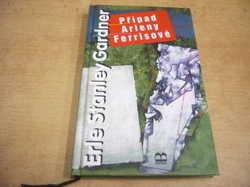 Erle Stanley Gardner - Případ Arleny Ferrisové (2000)