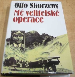 Otto Skorzeny - Mé velitelské operace (1994) 
