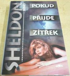 Sidney Sheldon - Pokud přijde zítřek (1997)