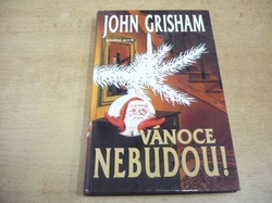 John Grisham - Vánoce nebudou! (2002) 