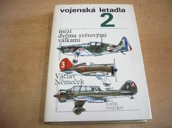 Václav Němeček - Vojenská letadla 2. mezi dvěma světovými válkami (1978) 