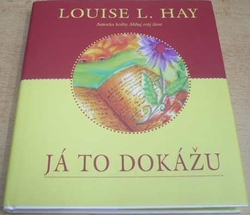 Louise L. Hay - Já to dokážu (2017)