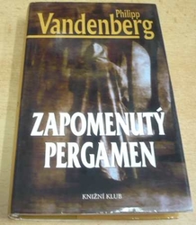 Philipp Vandenberg - Zapomenutý pergamen (2006) 
