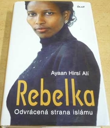 Ayaan Hirsí Alí - Rebelka (2008)