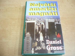 Daniel Gross - Největší američtí magnáti (1997)