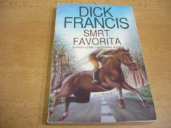 Dick Francis - Smrt favorita. Detektivní příběh z dostihového prostředí (1991)