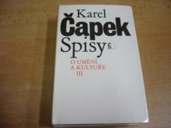 Karel Čapek - Spisy XIX. O umění a kultuře III (1986)