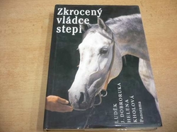 Luděk J. Dobroruka - Zkrocený vládce stepi (1992)
