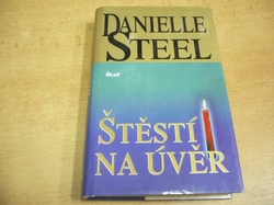 Danielle Steel - Štěstí na úvěr (2003)