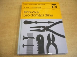 František Kusl - Příručka pro domácí dílnu (1981) 