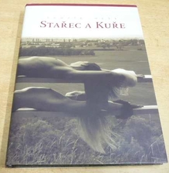 Ludvík Hess - Stařec a Kuře (2011)