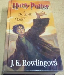 J. K. Rowlingová - Harry Potter a Relikvie smrti (2008)