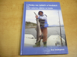 Eva Soukupová - S piráty na rybách a houbách aneb Když neberou, jdeme na houby (2018) nová